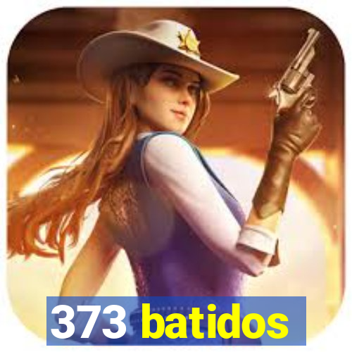 373 batidos